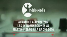 Indalo Media agradece a APTRA por las 16 nominaciones al Martín Fierro de Radio Indalo Media agradece a APTRA por las 16 nominaciones al Martín Fierro de Radio