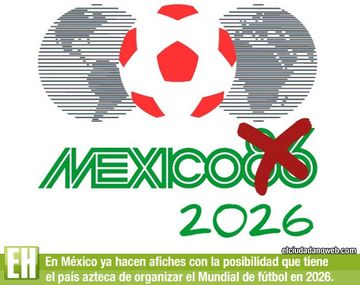 México quiere ser sede del Mundial de Fútbol en 2026