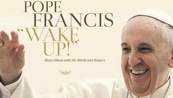 ¡Wake Up!, el álbum del papa Francisco