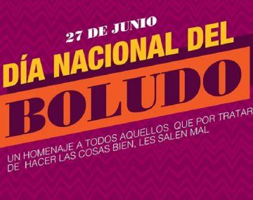 Por qué el 27 de junio es el Día Nacional del Boludo