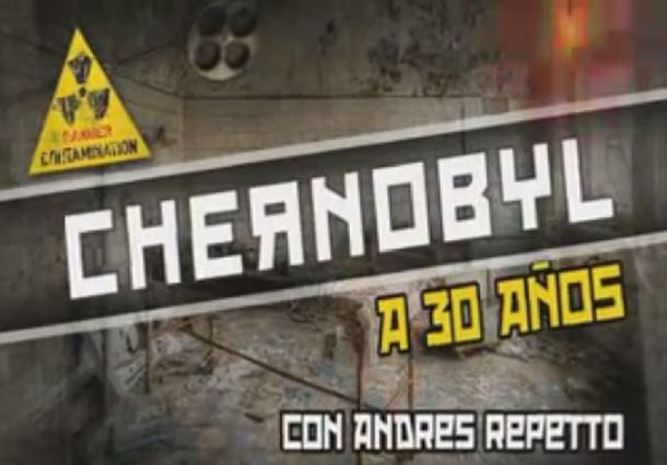 Informe especial de C5N a 30 años de Chernobyl