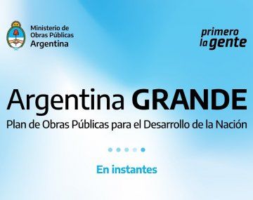 Argentina Grande: así es el plan de obras del Gobierno