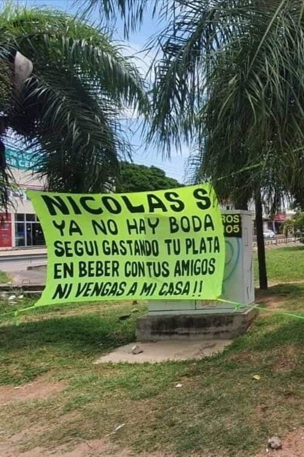 Nicolás, ni vengas a mi casa: la novia se hartó y le puso un pasacalle para cancelar su casamiento