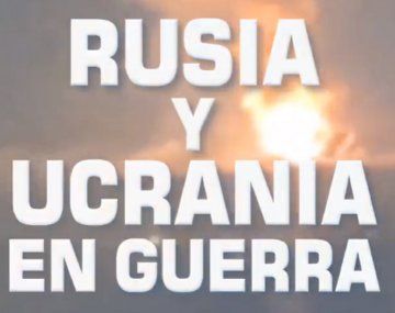 Programa especial de C5N sobre la guerra Rusia-Ucrania