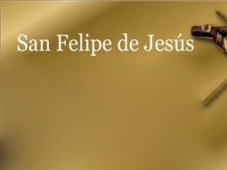 San Felipe de Jesús. San Felipe de Jesús.
