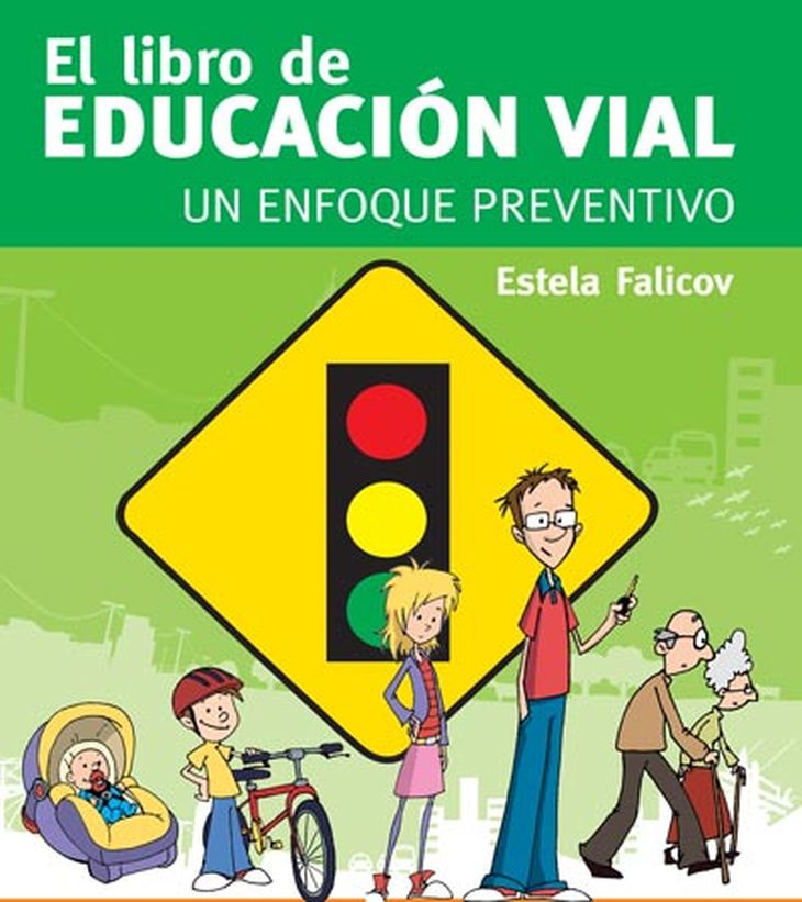 El Libro De Educación Vial. Un Enfoque Preventivo / Estela Falicov