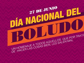 27 de junio, día Nacional del Boludo