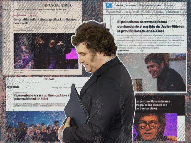 La feroz derrota de La Libertad Avanza, en los diarios del mundo: Paliza