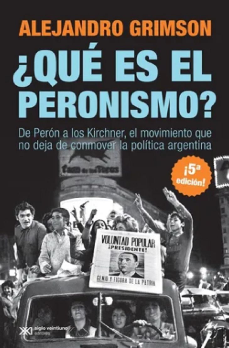 Cinco Libros Para Intentar Comprender El Peronismo 9776