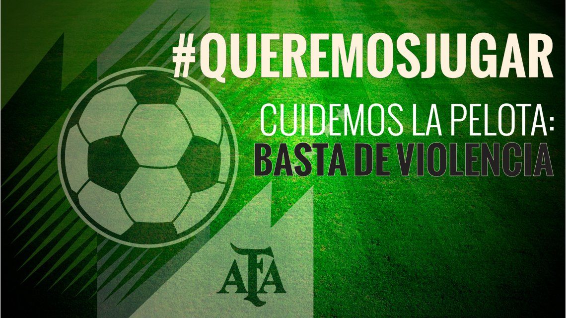 QueremosJugar la campaña que lanzó AFA contra la violencia en el fútbol QueremosJugar la campaña que lanzó AFA contra la violencia en el fútbol